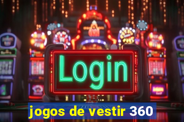 jogos de vestir 360